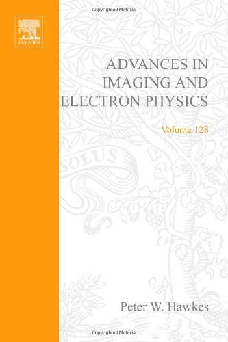 Advances In Imaging And Electron Physics 128 1st Edition Peter W Hawkes Eds