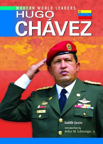 Hugo Chavez Modern World Leaders Judith Levin