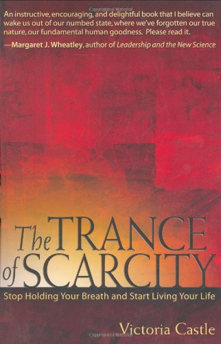 The Trance Of Scarcity Stop Holding Your Breath And Start Living Your Life Victoria Castle