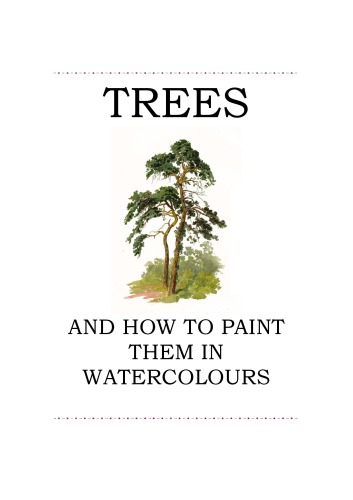 Trees And How To Paint Them In Watercolours William Henry James Boot
