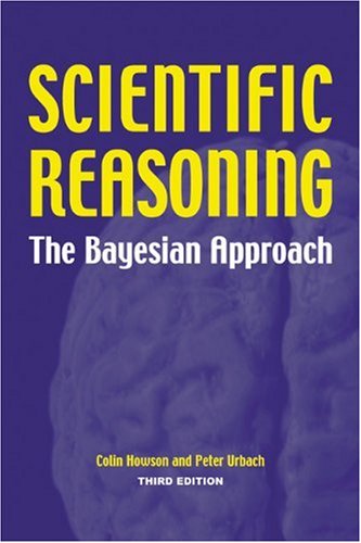 Scientific Reasoning The Bayesian Approach 3rd Colin Howson