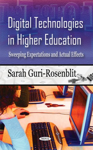 Digital Technologies In Higher Education Sweeping Expectations And Actual Effects Sarah Gurirosenblit