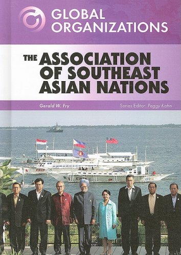The Association Of Southeast Asian Nations Global Organizations 1st Edition Gerald W Fry