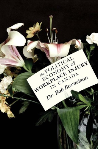 The Political Economy Of Workplace Injury In Canada Bob Barnetson