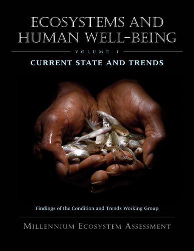 Ecosystems And Human Wellbeing Current State And Trends Volume 1 Millennium Ecosystem Assessment Series 1st Edition Millennium Ecosystem Assessment