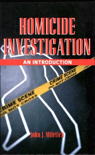 Homicide Investigation An Introduction John J Miletich