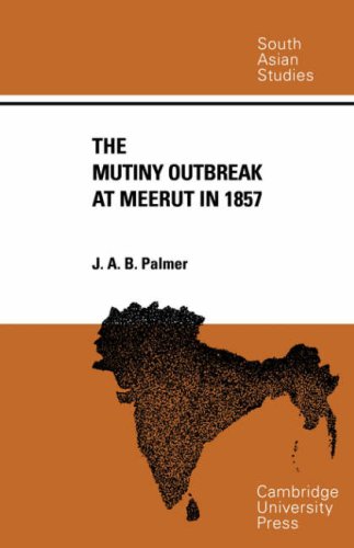 The Mutiny Outbreak At Meerut In 1857 1st Edition J A B Palmer