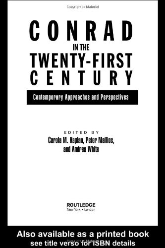 Conrad In The Twentyfirst Century Contemporary Approaches And Perspectives 1st Edition Carola M Kaplan