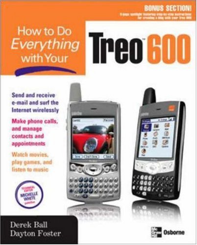 How To Do Everything With Your Treo 600 1st Edition Derek Ball