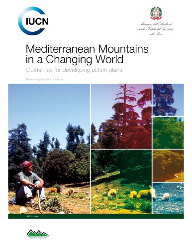Mediterranean Mountains In A Changing World Guidelines For Developing Action Plans Pedro Regato Rami Salman
