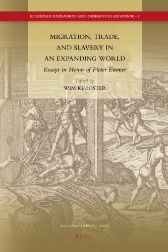 Migration Trade And Slavery In An Expanding World Essays In Honor Of Pieter Emmer Wim Klooster