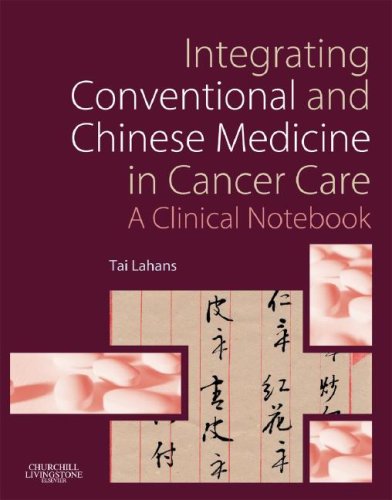 Integrating Conventional And Chinese Medicine In Cancer Care A Clinical Guide 1st Edition Tai Lahans Lac Mtcm Med
