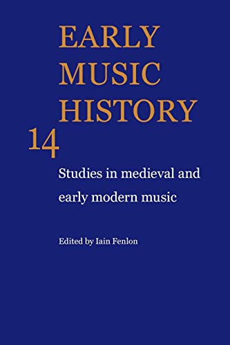 Studies In Medieval And Early Modern Music Early Music History 14 1st Edition Iain Fenlon