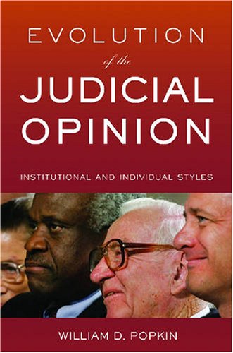 Evolution Of The Judicial Opinion Institutional And Individual Styles William Popkin