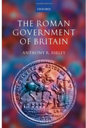 The Roman Government Of Britain Anthony R Birley
