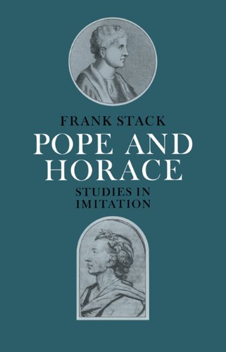 Pope And Horace Studies In Imitation Frank Stack