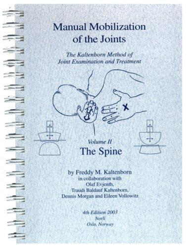 Manual Mobilization Of The Joints The Kaltenborn Method Of Joint Examination And Treatment 4th Freddy M Kaltenborn
