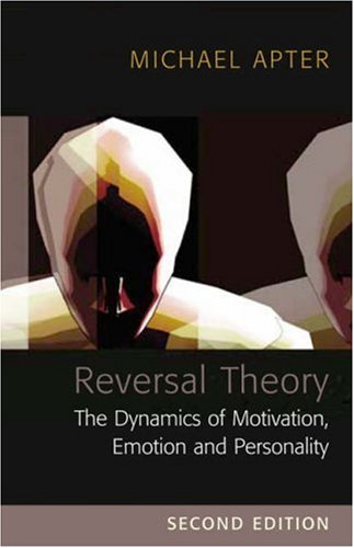 Reversal Theory The Dynamics Of Motivation Emotion And Personality 2 Updated Michael J Apter