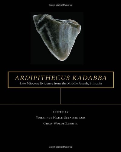 Ardipithecus Kadabba Late Miocene Evidence From The Middle Awash Ethiopia The Middle Awash Series 1st Edition Yohannes Haileselassie