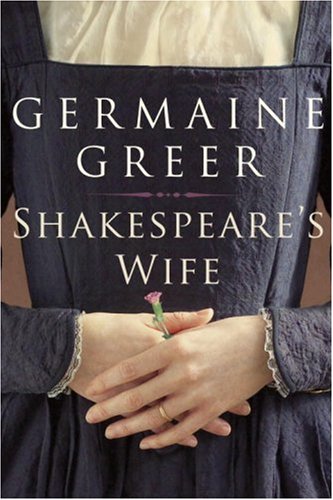 Shakespeares Wife Germaine Greer