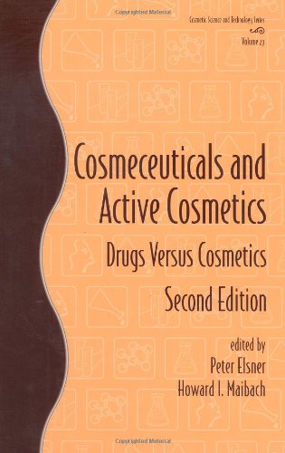 Cosmeceuticals And Active Cosmetics Drugs Vs Cosmetics Second Edition Cosmetic Science And Technology Volume 27 2nd Edition Peter Elsner