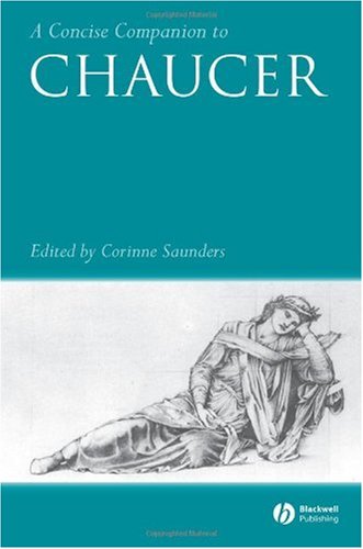 A Concise Companion To Chaucer Concise Companions To Literature And Culture Corinne Saunders