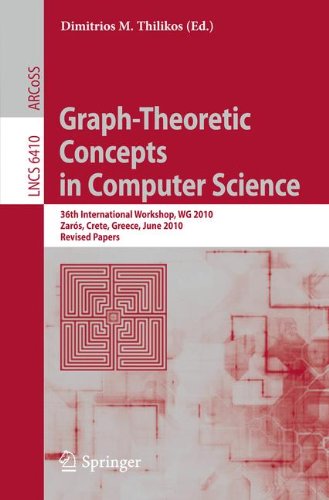 Graphtheoretic Concepts In Computer Science 36th International Workshop Wg 2010 Zaros Crete Greece June 2830 2010 Revised Papers Dimitrios M Thilikos
