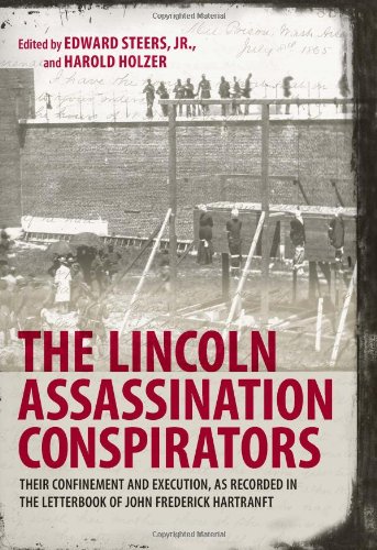 The Lincoln Assassination Conspirators Their Confinement And Execution As Recorded In The Letterbook Of John Frederick Hartranft First Edition John Frederick Hartranft
