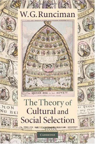 The Theory Of Cultural And Social Selection Walter Garrison Runciman