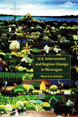 Us Intervention And Regime Change In Nicaragua Mauricio Solaun