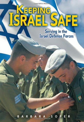 Keeping Israel Safe Serving The Israel Defense Forces Barbara Sofer