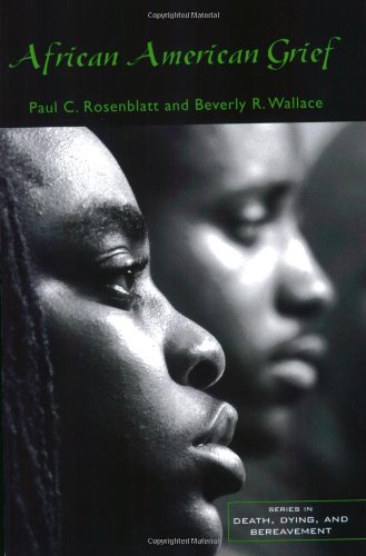 African American Grief Death Dying And Bereavement 1st Edition Paul C Rosenblatt