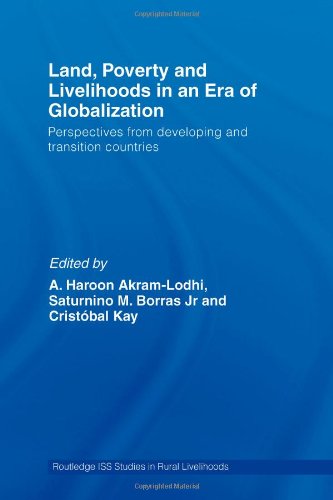 Land Poverty And Livelihoods In An Era Of Globalization Perspectives From Developing And Transition Countries Akramlodhi