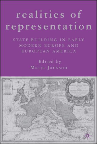 Realities Of Representation State Building In Early Modern Europe And European America First Edition Maija Jansson