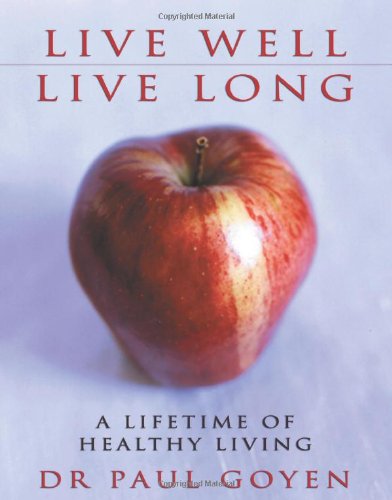 Live Well Live Long A Lifetime Of Healthy Living Dr Paul Goyen