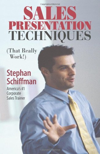 Sales Presentation Techniques That Really Work Stephan Schiffman