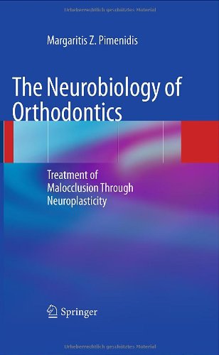 The Neurobiology Of Orthodontics Treatment Of Malocclusion Through Neuroplasticity 1st Edition Margaritis Z Pimenidis Auth