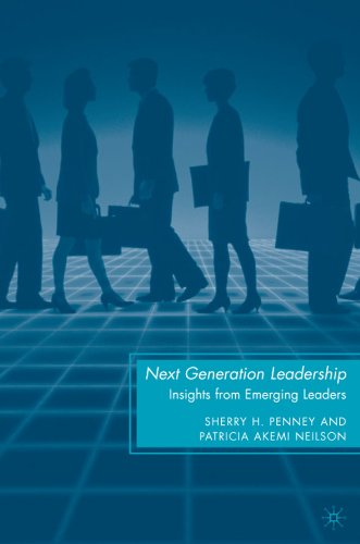 Next Generation Leadership Insights From Emerging Leaders 1st Edition Sherry Penney