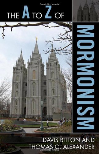 The A To Z Of Mormonism The A To Z Guide Series Davis Bitton