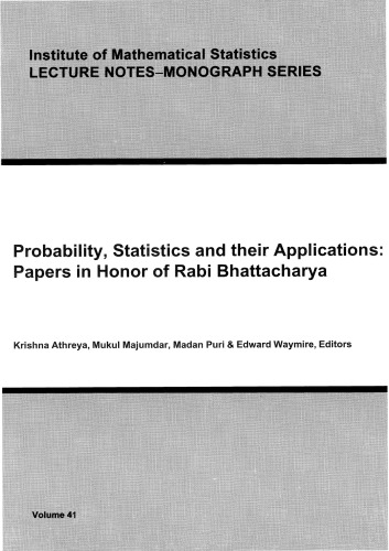 Probability Statistics And Their Applications Papers In Honor Of Rabi Bhattacharya Lecture Notesmonograph Series V 41 R N Bhattacharya