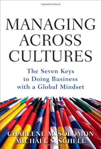 Managing Across Cultures The Seven Keys To Doing Business With A Global Mindset 1st Edition Charlene Solomon