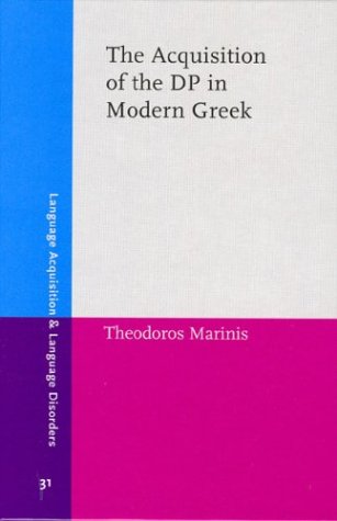 The Acquisition Of The Dp In Modern Greek Theodoros Marinis
