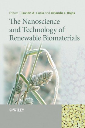 The Nanoscience And Technology Of Renewable Biomaterials 1st Edition Prof Lucian Lucia
