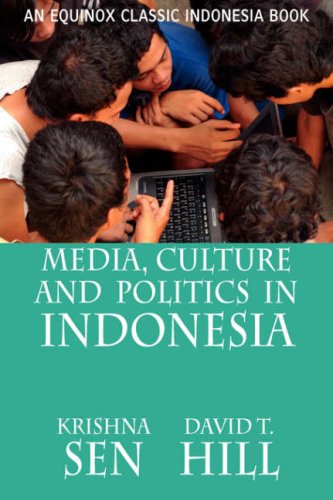 Media Culture And Politics In Indonesia Krishna Sen David T Hill