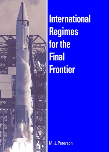 International Regimes For The Final Frontier M J Peterson
