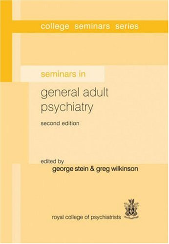 Seminars In General Adult Psychiatry 2nd Edition 2nd George Stein