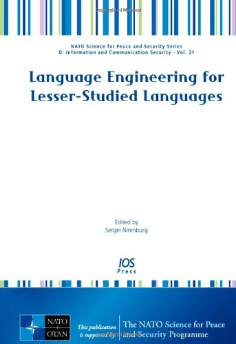 Language Engineering For Lesserstudied Languages Volume 21 Nato Science For Peace And Security Series D Information And Communication Security Nato And Communications Security Vol 20 S Nirenburg