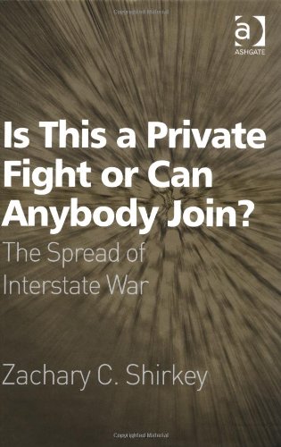 Is This A Private Fight Or Can Anybody Join The Spread Of Interstate War Harele Zachary C Shirkey