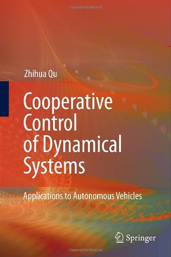 Cooperative Control Of Dynamical Systems Applications To Autonomous Vehicles 1st Edition Zhihua Qu Auth