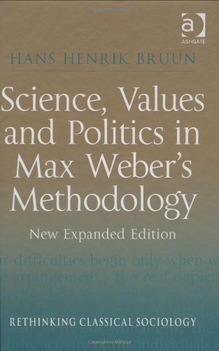 Science Values And Politics In Max Webers Methodology Expanded Hans Henrik Bruun